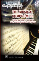 Alina ROTENBERG. THE MUSICAL COMPROMISE. Some advice to singers and coach-pianists of opera. 2d edition revised and completed